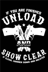 If You Are Finished Unload and Show Clear