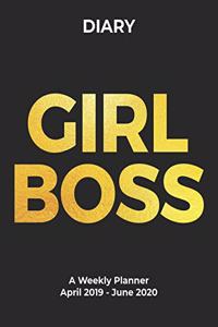 Girl Boss 2019 Diary a Weekly Planner April 2019 - June 2020