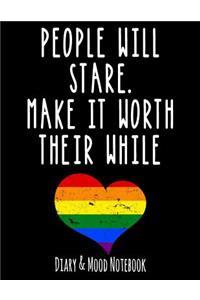 People Will Stare. Make It Worth Their While