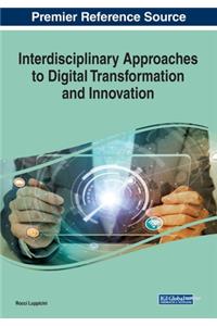 Interdisciplinary Approaches to Digital Transformation and Innovation