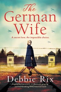 German Wife: An absolutely gripping and heartbreaking WW2 historical novel, inspired by true events