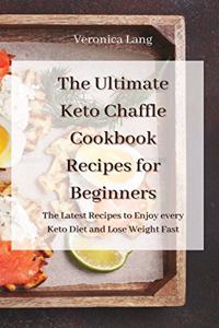 The Ultimate Keto Chaffle Cookbook Recipes for Beginners