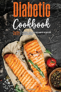 The Diabetic Cookbook for Beginners 2021
