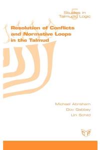 Resolution of Conflicts and Normative Loops in the Talmud