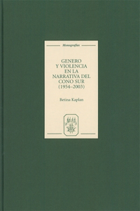 Género Y Violencia En La Narrativa del Cono Sur [1954-2003]