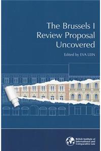 The Brussels I Review Proposal Uncovered