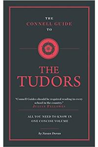 The Connell Guide to The Tudors
