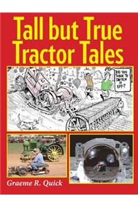 Tall But True Tractor Tales
