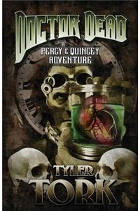 Doctor Dead: A Percy & Quincey Adventure