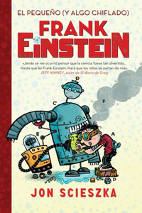 El Pequeño (Y Algo Chiflado) Frank Einstein / Frank Einstein and the Antimatter Motor