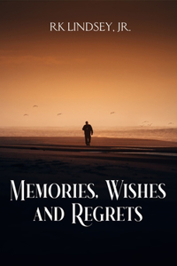 Memories, Wishes and Regrets