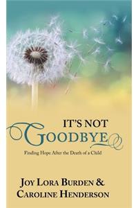 It's Not Goodbye