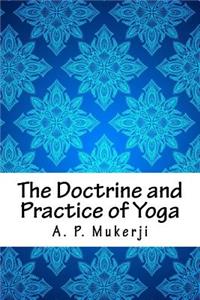 The Doctrine and Practice of Yoga