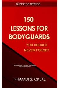 150 Lessons For Bodyguards You Should Never Forget!