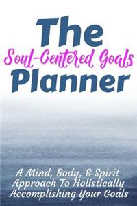 The Soul-Centered Goals Planner