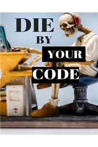 Die By Your Code