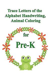 Trace Letters of the Alphabet Handwriting, Animal Coloring for PreK