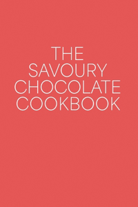 Savoury Chocolate Cookbook