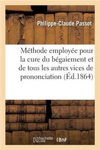 Sur La Méthode Employée Pour La Cure Du Bégaiement Et de Tous Les Autres Vices de Prononciation
