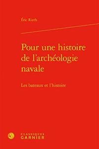 Pour Une Histoire de l'Archeologie Navale
