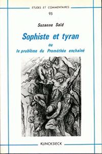 Sophiste Et Tyran Ou Le Probleme de Promethee Enchaine