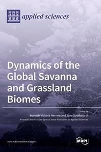 Dynamics of the Global Savanna and Grassland Biomes