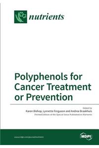 Polyphenols for Cancer Treatment or Prevention