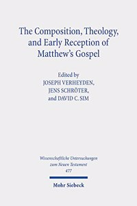 Composition, Theology, and Early Reception of Matthew's Gospel