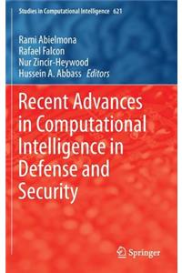 Recent Advances in Computational Intelligence in Defense and Security