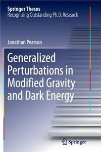 Generalized Perturbations in Modified Gravity and Dark Energy