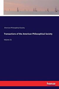 Transactions of the American Philosophical Society: Volume 21