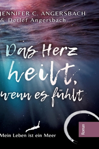 Herz heilt, wenn es fühlt
