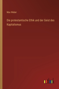 protestantische Ethik und der Geist des Kapitalismus