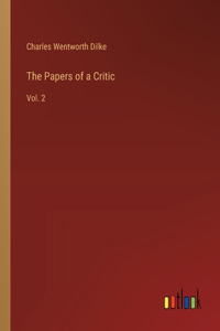 Papers of a Critic: Vol. 2