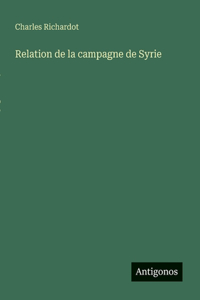 Relation de la campagne de Syrie