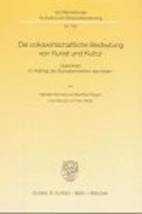 Die Volkswirtschaftliche Bedeutung Von Kunst Und Kultur