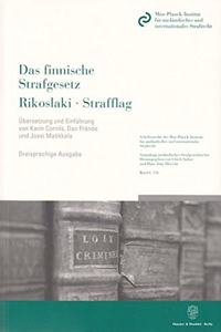 Das Finnische Strafgesetz / Rikoslaki / Strafflag: Nach Dem Stand Vom 1.1.25. Deutsche Ubersetzung Und Einfuhrung Von Karen Cornils / Dan Frande / Jussi Matikkala