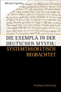 Die Exempla in Der Deutschen Mystik: Systemtheoretisch Betrachtet