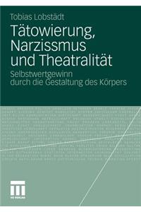 Tätowierung, Narzissmus Und Theatralität