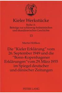 Die «Kieler Erklaerung» Vom 26. September 1949 Und Die «Bonn-Kopenhagener Erklaerungen» Vom 29. Maerz 1955 Im Spiegel Deutscher Und Daenischer Zeitungen