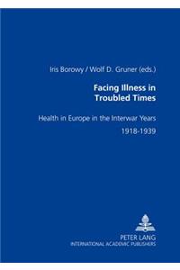 Facing Illness in Troubled Times: Health in Europe in the Interwar Years, 1918-1939