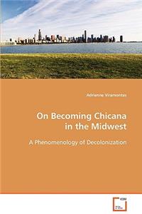 On Becoming Chicana in the Midwest