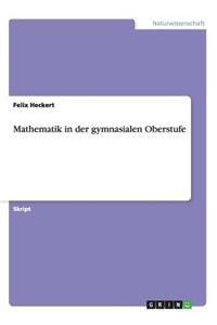 Mathematik in der gymnasialen Oberstufe