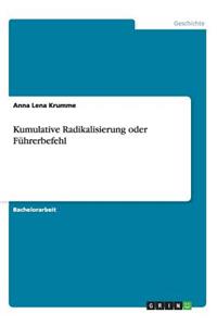 Kumulative Radikalisierung oder Führerbefehl