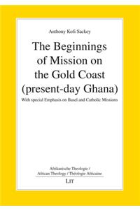 The Beginnings of Mission on the Gold Coast (Present-Day Ghana)