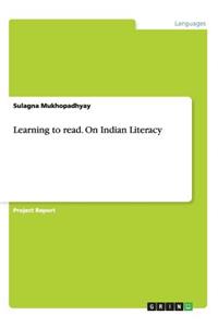 Learning to read. On Indian Literacy