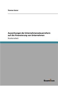 Auswirkungen der Unternehmenssteuerreform auf die Finanzierung von Unternehmen