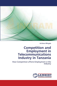 Competition and Employment in Telecommunications Industry in Tanzania