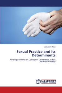 Sexual Practice and its Determinants