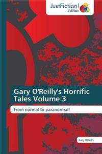Gary O'Reilly's Horrific Tales Volume 3